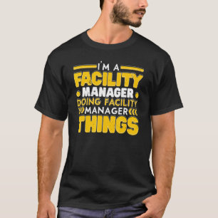 I'm A Facility Manager Job Maintenance Employee Pr T-Shirt