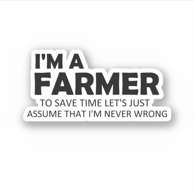 I'm A Farmer Funny Sayings Quote Farming Gift Idea (Front)