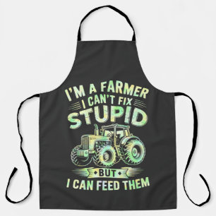 I'm A Farmer I Can't Fix Stupid Apron