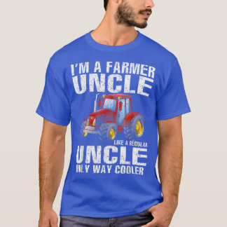 I'm A Farmer Uncle Like A Regular Uncle Only Way C T-Shirt