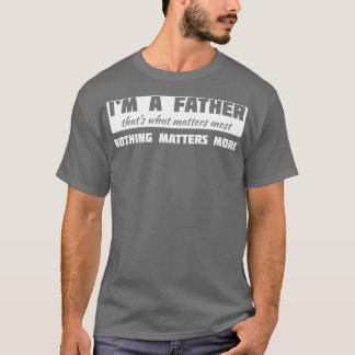 Im a father quote typography T-Shirt