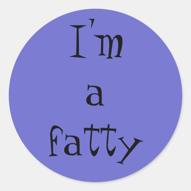 I'm a Fatty: stickers for your fat friends (Front)