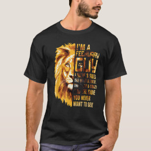 I'm A February Guy Quiet Sweet Crazy & Side Never T-Shirt