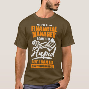 Im A Financial Manager Gift T-Shirt