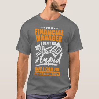 Im A Financial Manager Gift T-Shirt