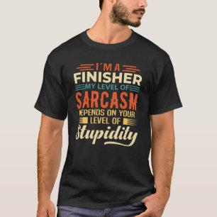 I'm A Finisher T-Shirt