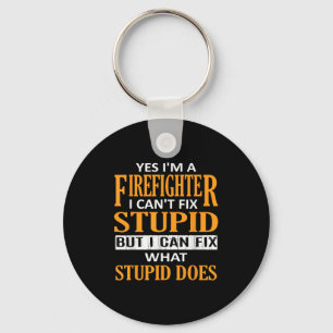 I'm A Firefighter I Can't Fix Stud Funny Firefight Key Ring