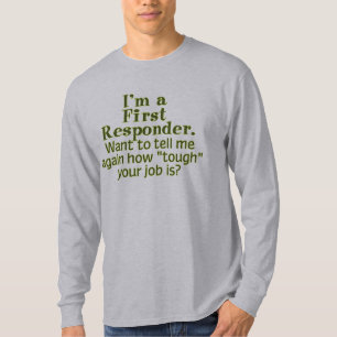 I'm a First Responder... T-Shirt