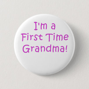 Im a First Time Grandma 6 Cm Round Badge