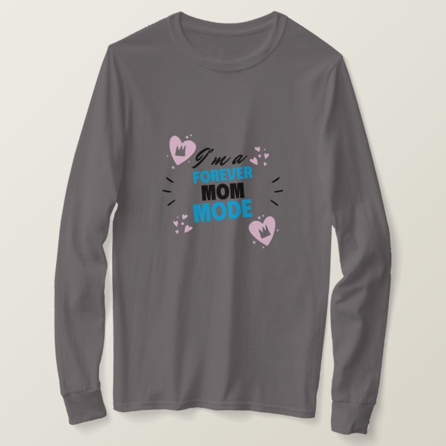 I'M A Forever Mum Mode Adoptive Mum T-shirt (Design Front)