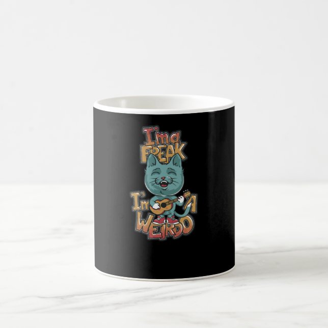 I'm a Freak I'm a Weirdo Coffee Mug (Center)