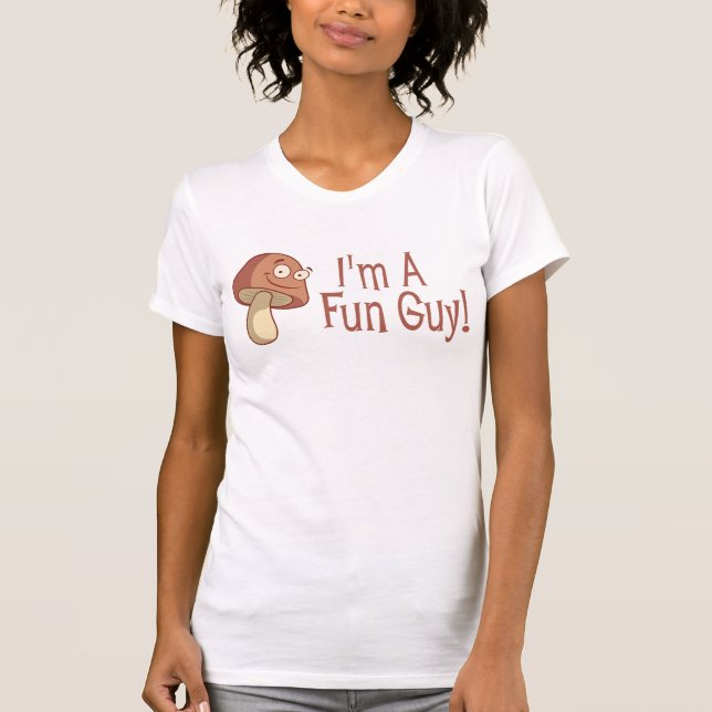 I'm A Fun Guy! T-Shirt (Front)