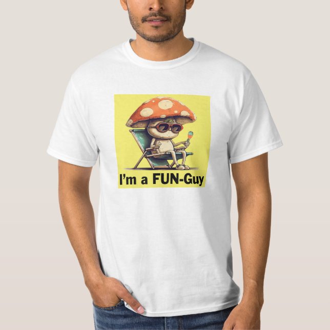 I'm A Fun-Guy T-Shirt (Front)