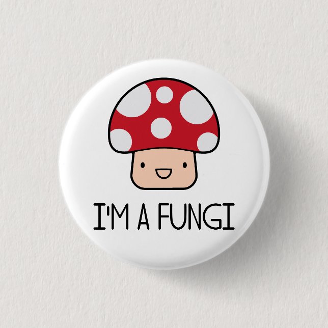 I'm a Fungi Fun Guy Mushroom 3 Cm Round Badge (Front)