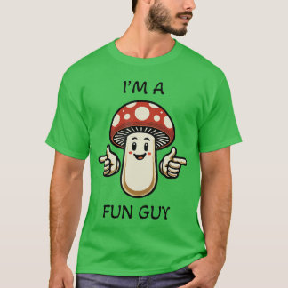 Im a Fungi Fun Guy Mushroom Pun Funny friends T-Shirt