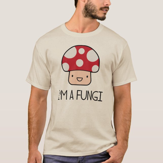 I'm a Fungi Fun Guy Mushroom T-Shirt (Front)
