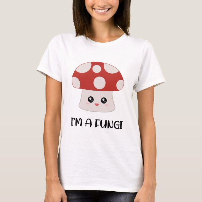 I'm a Fungi Fun Mushroom T-Shirt (Front)