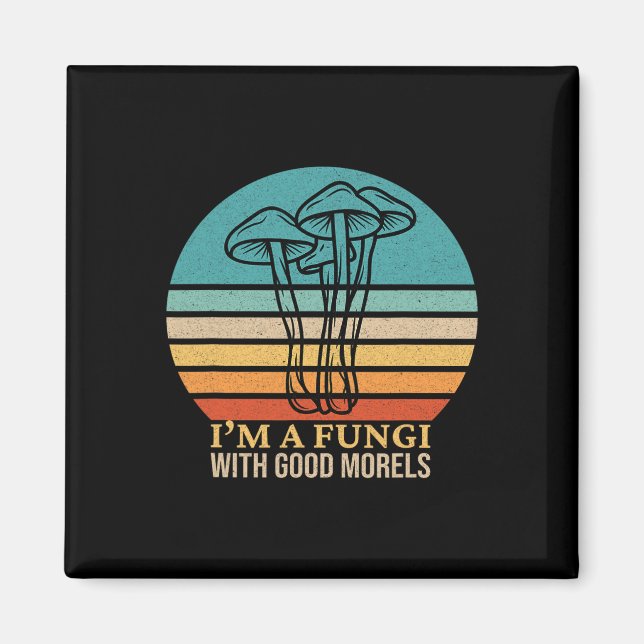I'm A Fungi Funny Morel Mushroom Foraging Fungi Hu Magnet (Front)