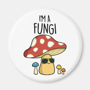 I'm A Fungi Funny Mushroom Pun Magnet