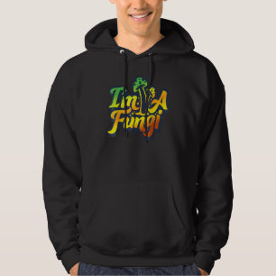 I'm A Fungi Perfect Morel Mushroom For Men Women Hoodie