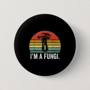I'm A Fungi Shirt Funny Mushrooms Fun Guy Pun Biol 6 Cm Round Badge