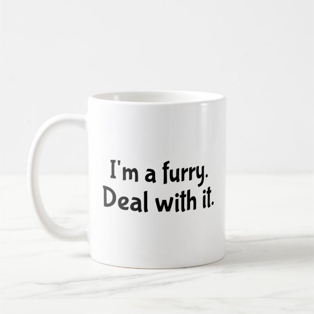 I'm a furry. Deal with it. coffee mug (Left)