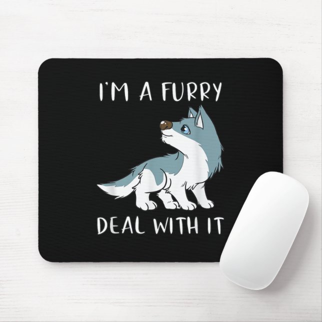 I'm A Furry Deal With It Cute Furry Fandom Fursuit Mouse Pad (With Mouse)