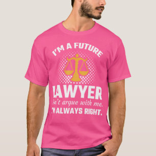 I'M A Future Lawyer Law School Student Graduation T-Shirt