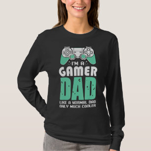 I'm A Gamer Dad Video Games Fan Celebrate Father's T-Shirt