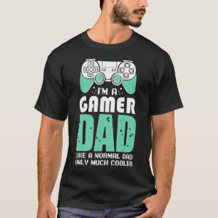 I'm A Gamer Dad Video Games Fan Celebrate Father's T-Shirt