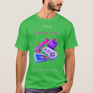 Im A Gamer Girl T-Shirt