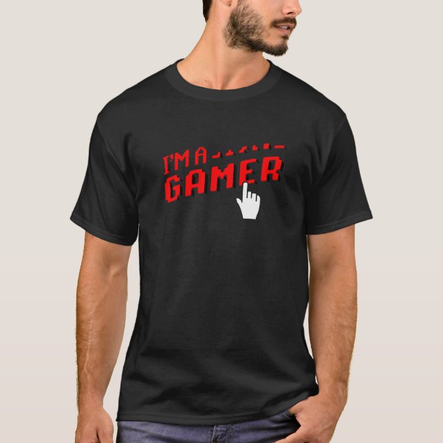 I'm A Gamer Video Game Player Nerd Geek Pc Console T-Shirt (Front)