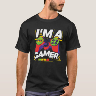 I'm A Gamer Video Game Player Nerd Geek Pc Console T-Shirt