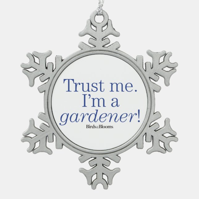 I'm a Gardener Snowflake Pewter Christmas Ornament (Front)