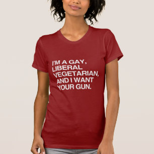 I'm a gay, liberal vegetarian T-Shirt