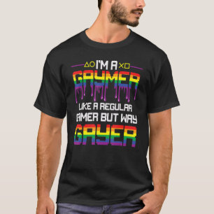 I'm A Gaymer Like A Regular Gamer But Way Gayer Lg T-Shirt