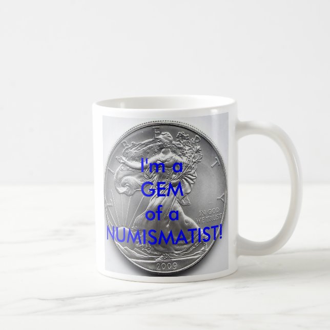 I'm a GEM of a NUMISMATIST! MUG (Right)