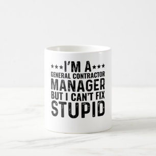I'M A General Contractor Manager But I Can't Fix Coffee Mug