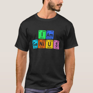 I'm A Genius Periodic Table Elements Design T-Shirt