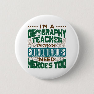 I'm a Geography Teacher Funny Heroes Appreciation 6 Cm Round Badge