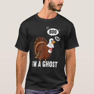Im A Ghost Thanks Giving Halloween Turkey Funny Th T-Shirt