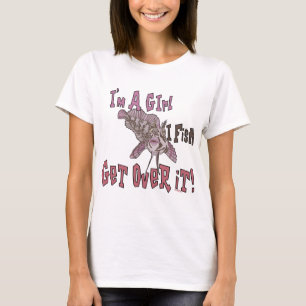 I'm a Girl  I Fish Get Over it T-Shirt