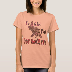 I'm a Girl  I Fish Get Over it T-Shirt