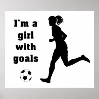 I'm a Girl with Goals Soccer print / poster