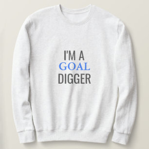 I'm A Goal Digger Basic Sweatshirt