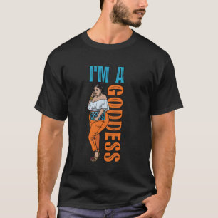 I'm A Goddess Melanin Black Sista BBW Pretty Queen T-Shirt