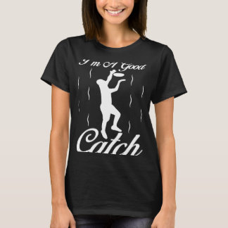 I'm A Good Catch  Ultimate Frisbee Player Game Tea T-Shirt