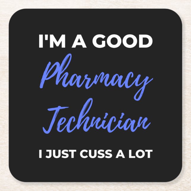 I&#x27;m A Good Pharmacy Technician I Just Cuss A Lot Square Paper Coaster (Front)