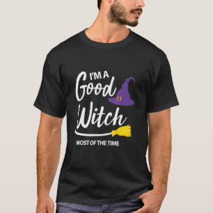 I'm A Good Witch Most Of The Time Witches Hallowee T-Shirt