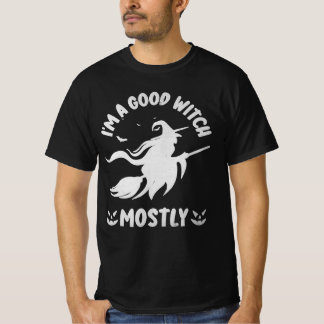 I'm a Good Witch, Mostly T-Shirt